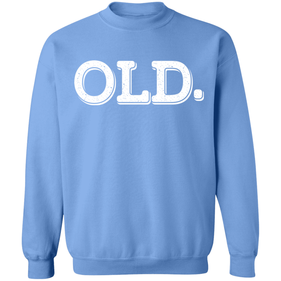 OLD. Funny Birthday Crewneck Sweatshirt