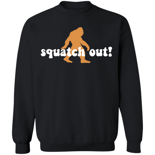 Squatch Out! Funny Sasquatch Crewneck Sweatshirt