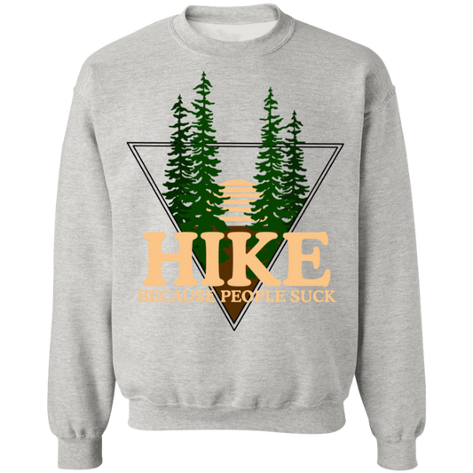 Hike Because People Suck Crewneck Sweatshirt
