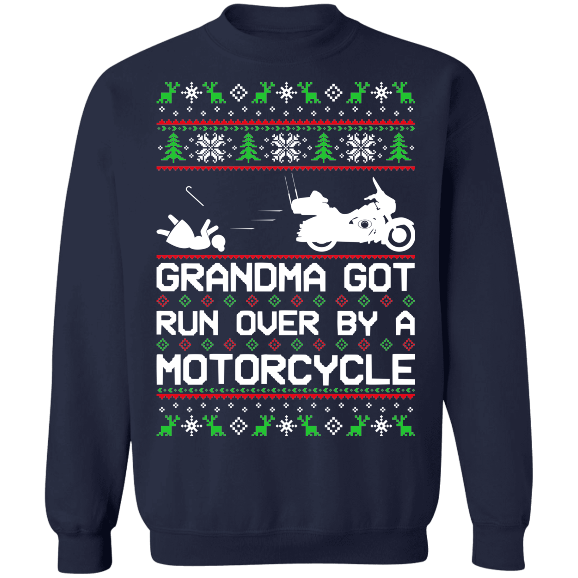 Motorcycle HD Ugly Christmas Grandma Got Run Over Crewneck Sweatshirt