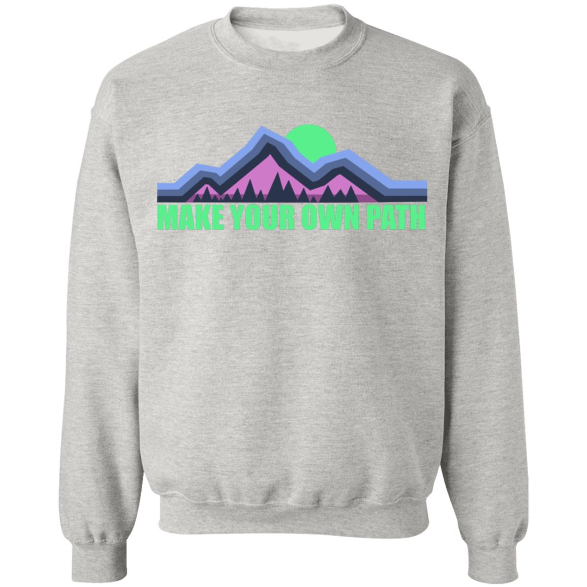 Make Your Own Path Hiking Camping Nature Crewneck Sweatshirt