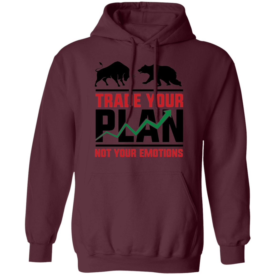 Trade Your Plan Not Your Emotions Trading TA Pullover Hoodie