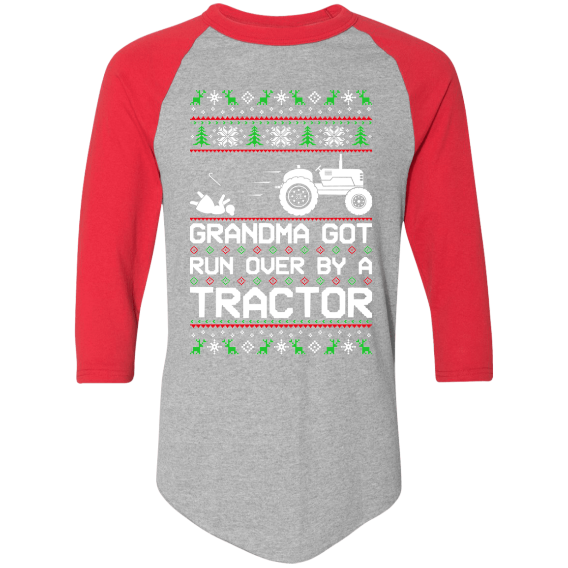 Tractor Grandma Got Run Over Ugly Christmas Raglan Jersey