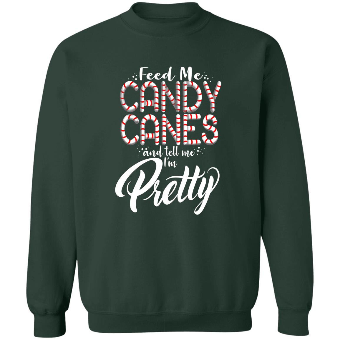 Feed Me Candy Canes and Tell Me I'm Pretty Funny Christmas Crewneck Sweatshirt
