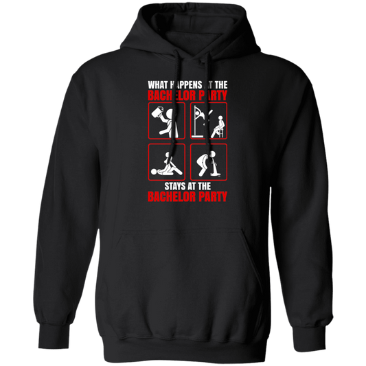 What Happens At The Bachelor Party Stays Funny Hoodie