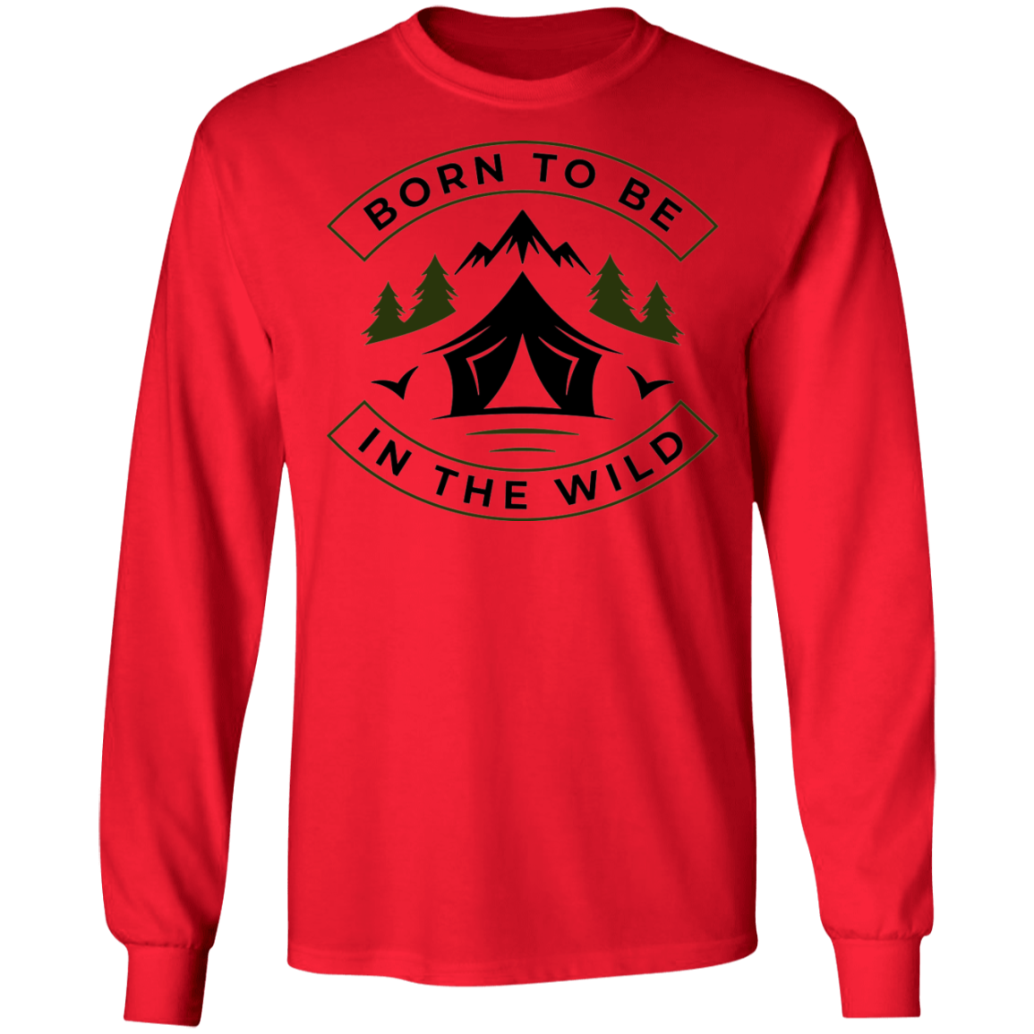 Born To Be In The Wild Camping Long Sleeve T-Shirt