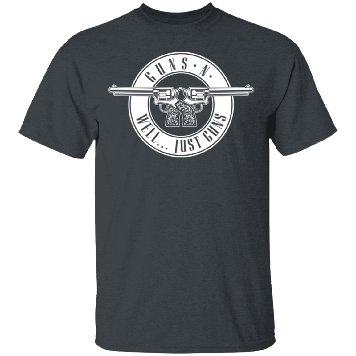 Guns N Well... Just Guns T-Shirt