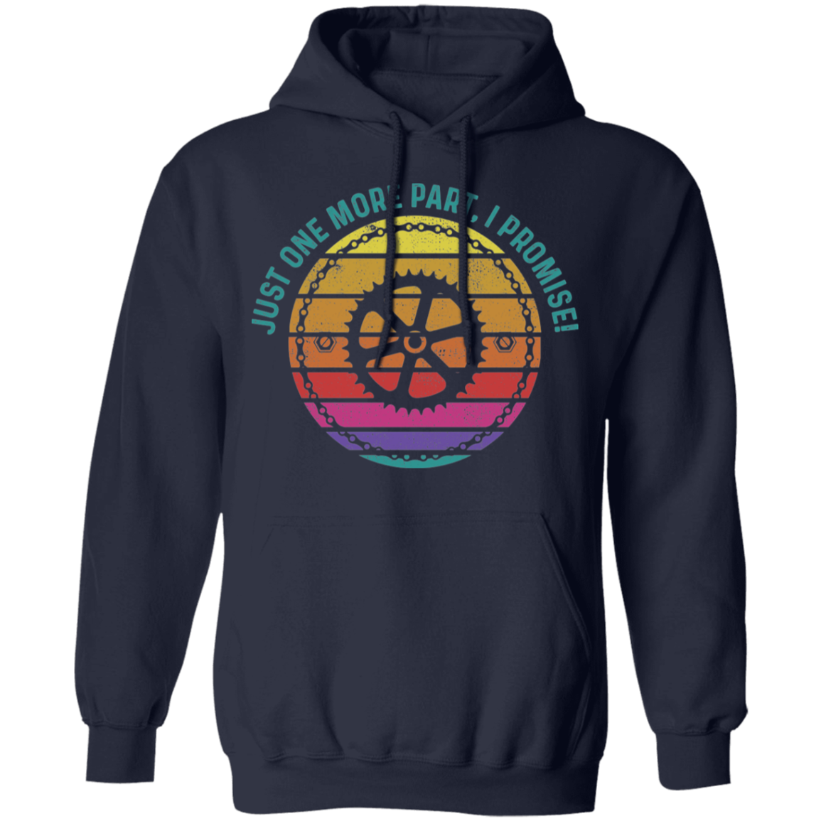 Just One More Part, I Promise! Biking Mountain Bike Pullover Hoodie