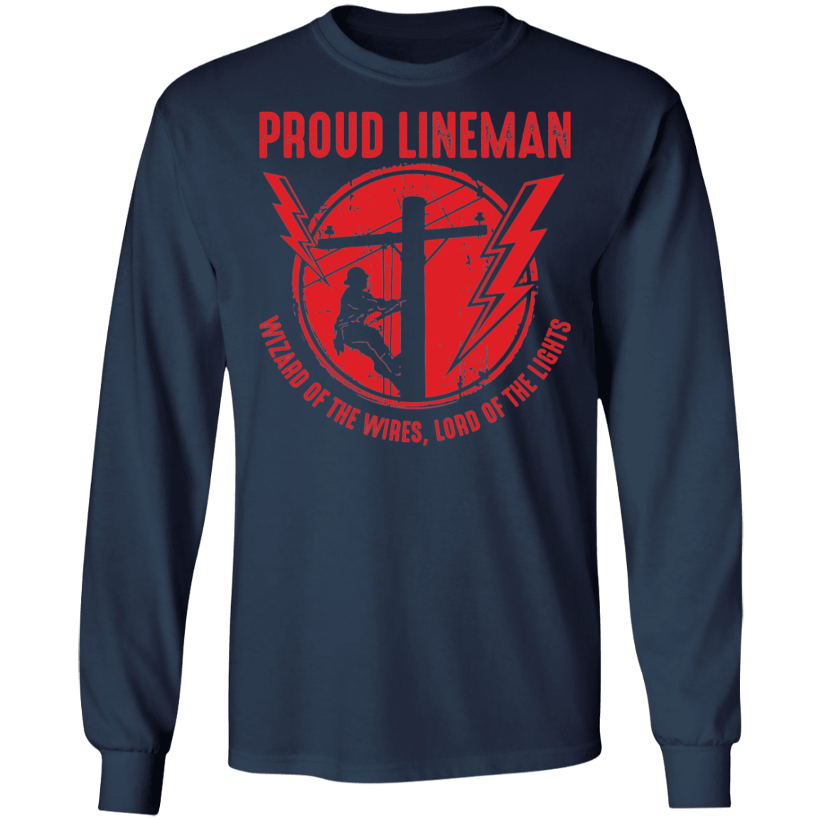 Proud Lineman Wizard Of The Wires, Lord of The Lights Long Sleeve T-Shirt