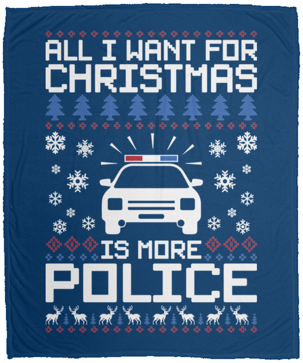 All I Want For Christmas Is More Police Fleece Blanket - 50x60