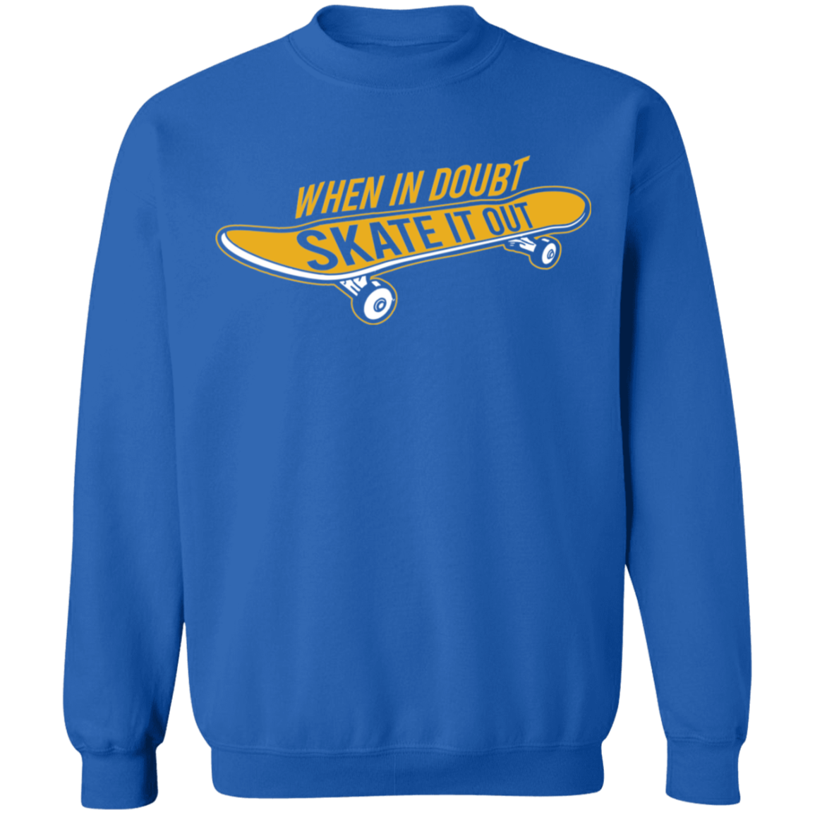 When In Doubt Skate It Out Skateboarding Skateboard Crewneck Sweatshirt