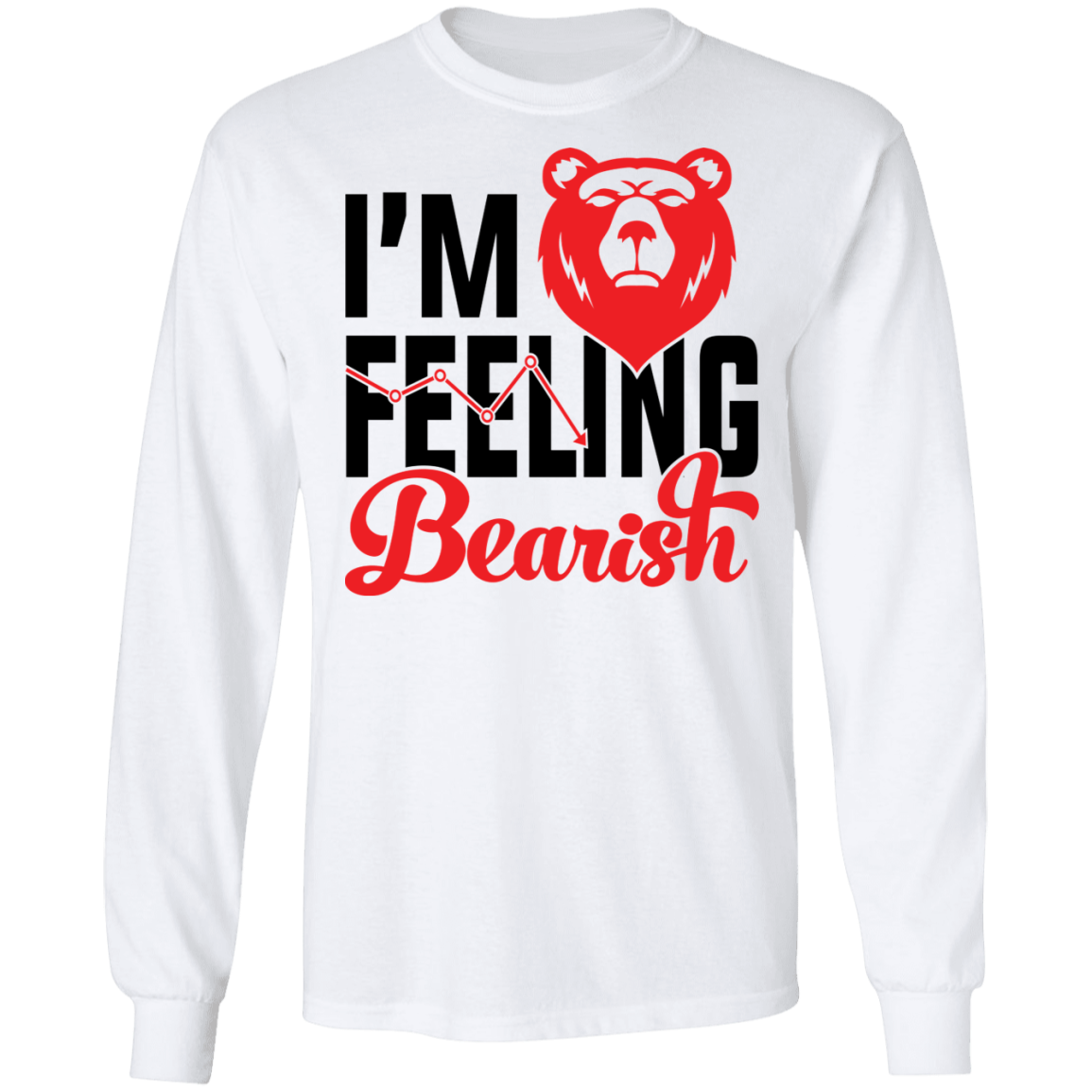 I'm Feeling Bearish Stock Market Technical Analysis Long Sleeve T-Shirt