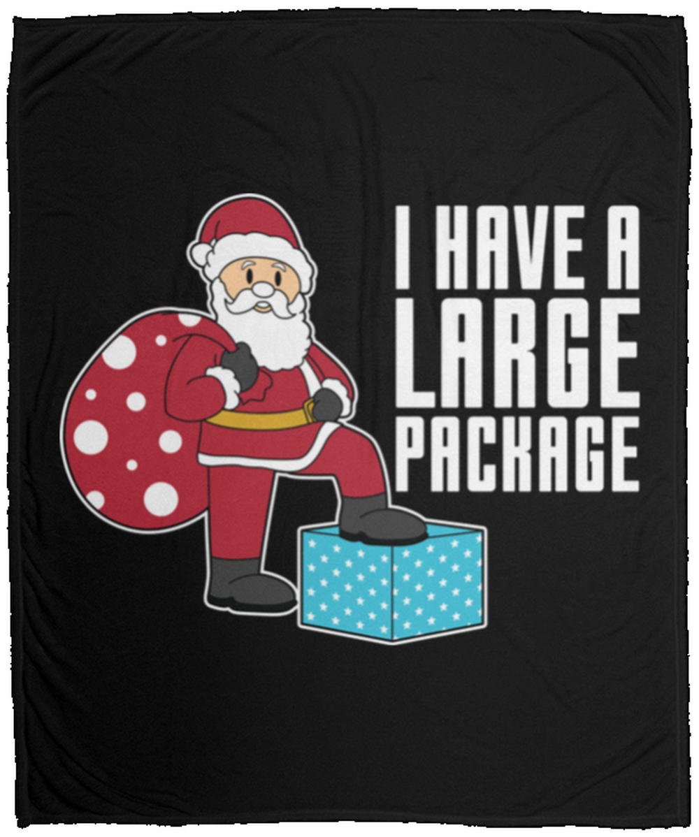 Funny Santa I Have A Large Package Fleece Blanket - 50x60