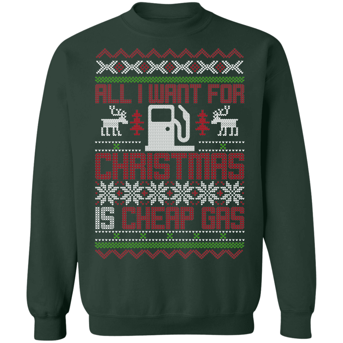 All I Want For Christmas Is Cheap Gas Christmas Party Crewneck Sweatshirt