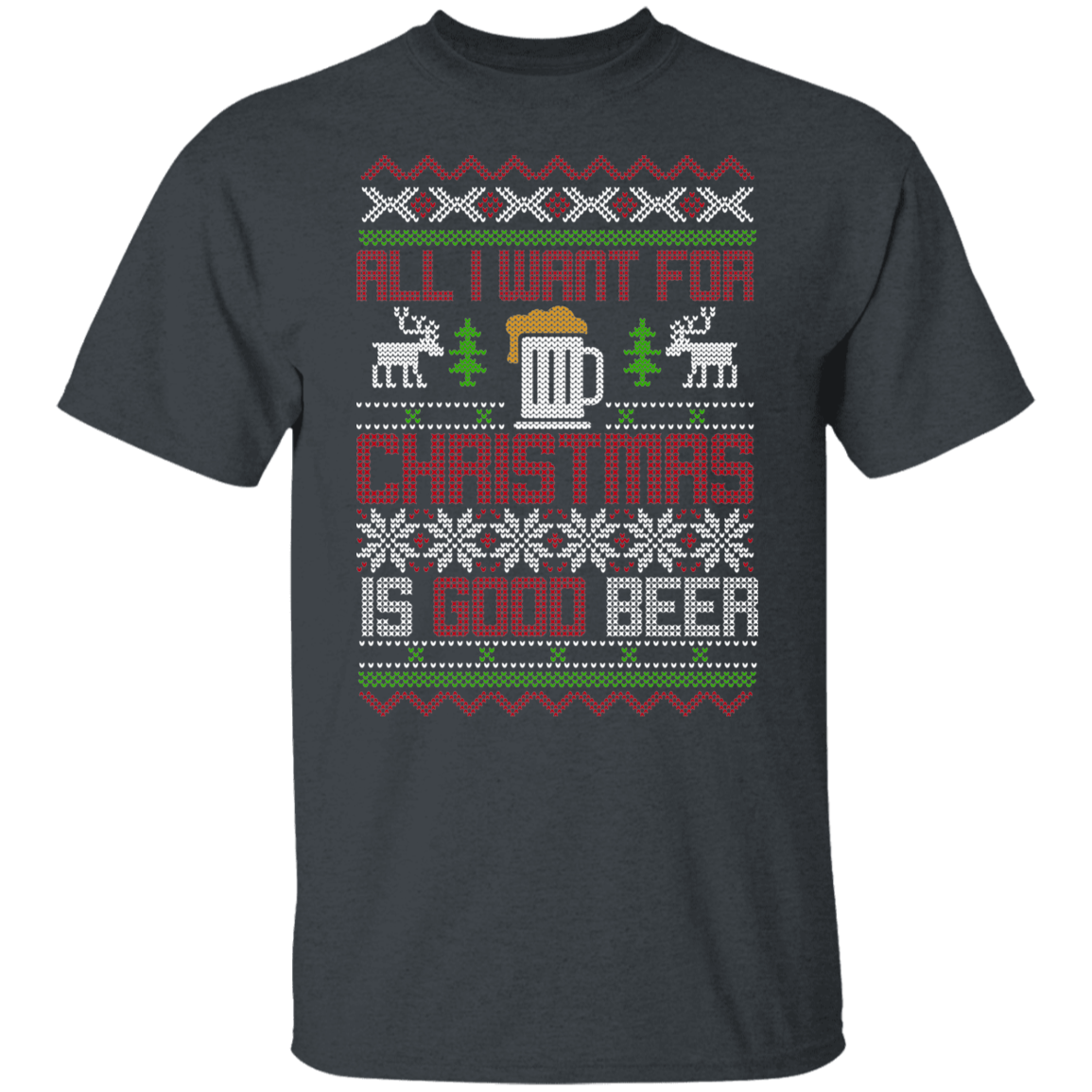 All I Want For Christmas Is Good Beer Drinking Christmas Party T-Shirt