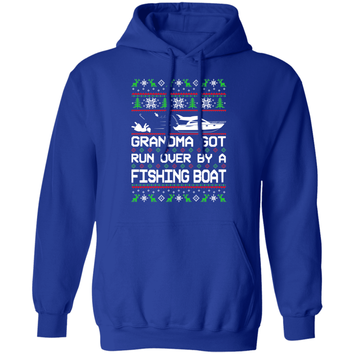 Boat Ugly Christmas Grandma Got Run Over Pullover Hoodie