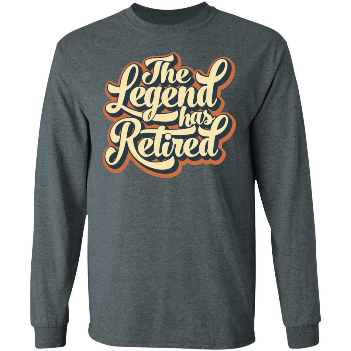 The Legend Has Retired Long Sleeve T-Shirt