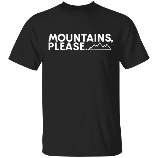 Mountains, Please. Hiking Outdoor Nature T-Shirt