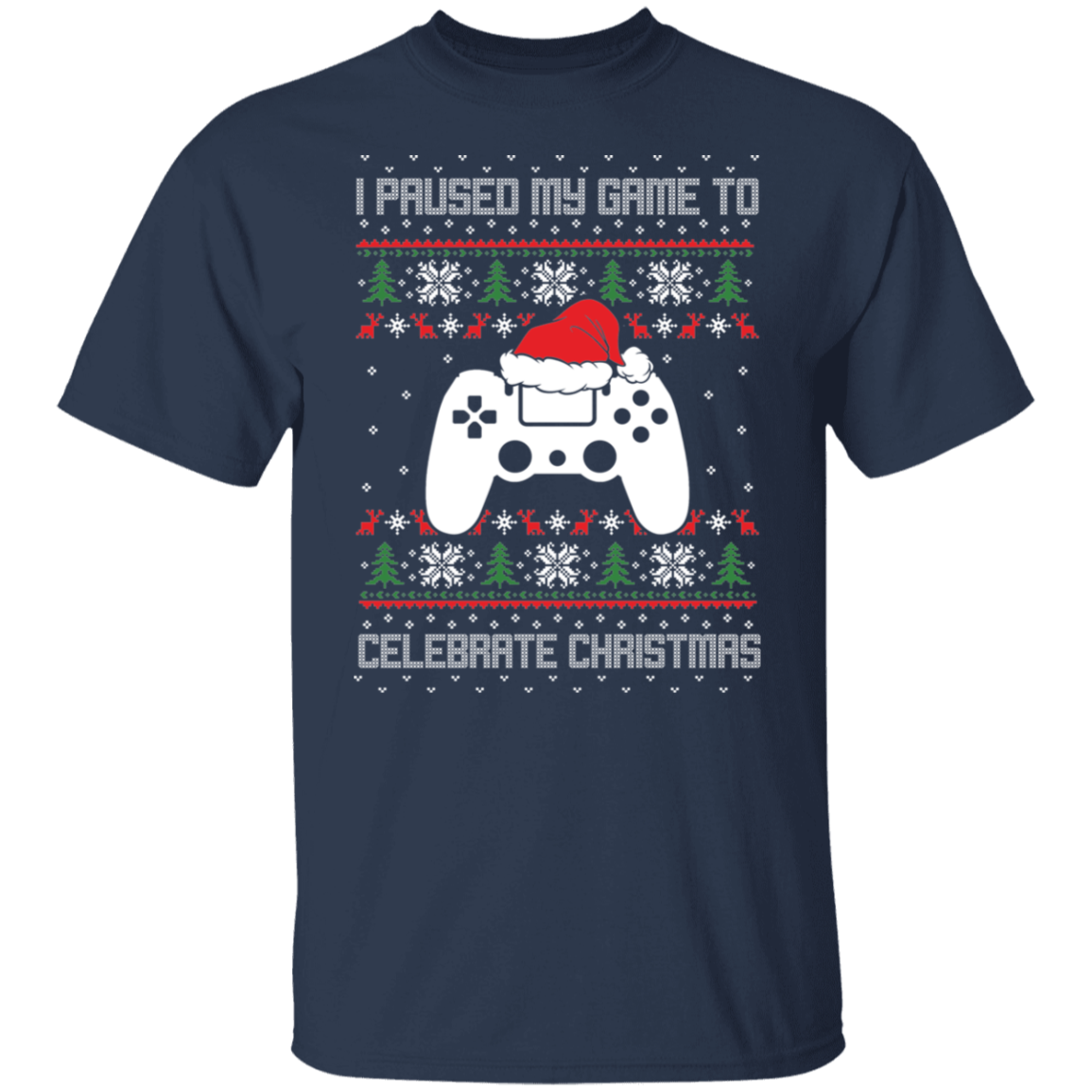 I Paused My Game To Celebrate Ugly Christmas Party T-Shirt