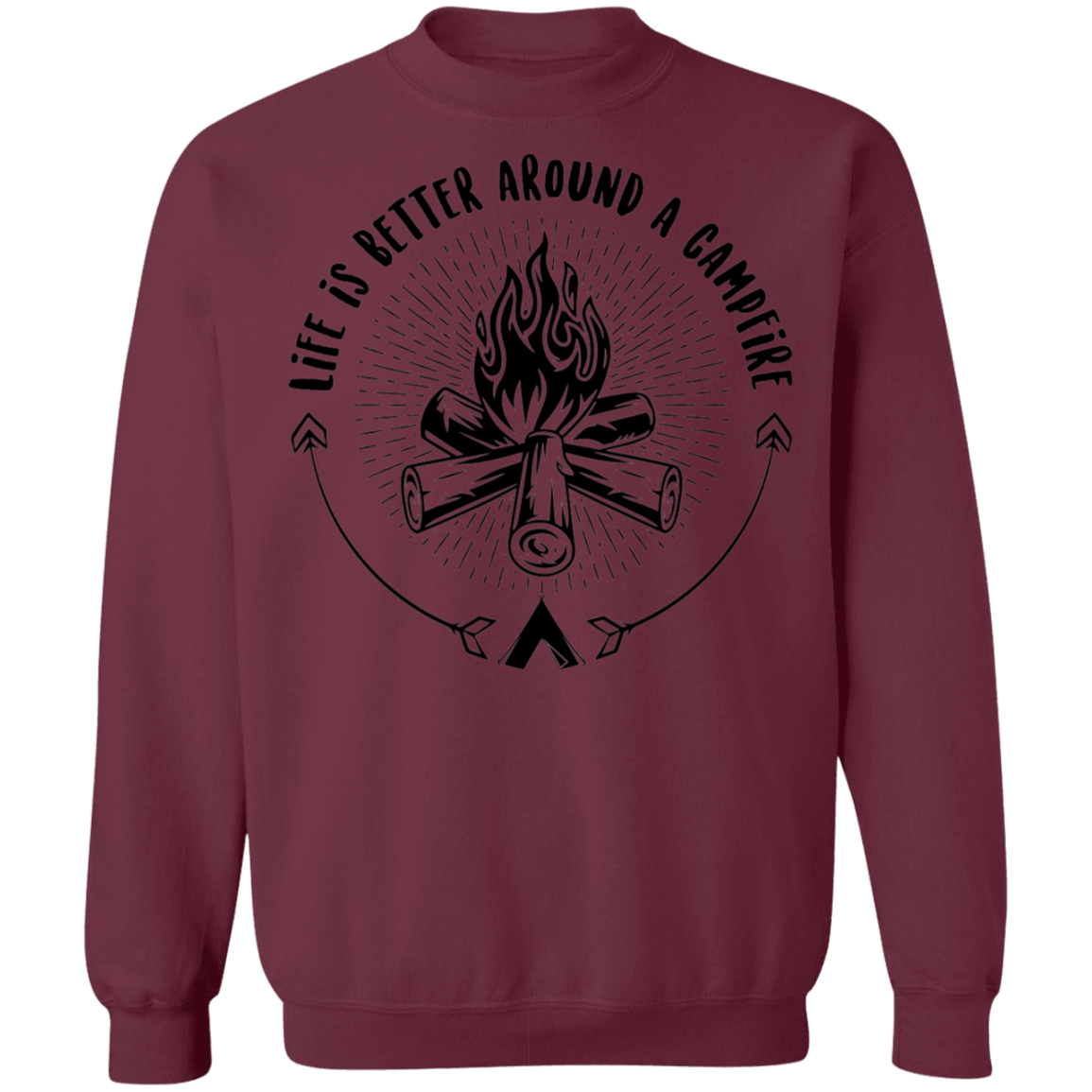 Life Is Better Around A Campfire Camping Crewneck Sweatshirt