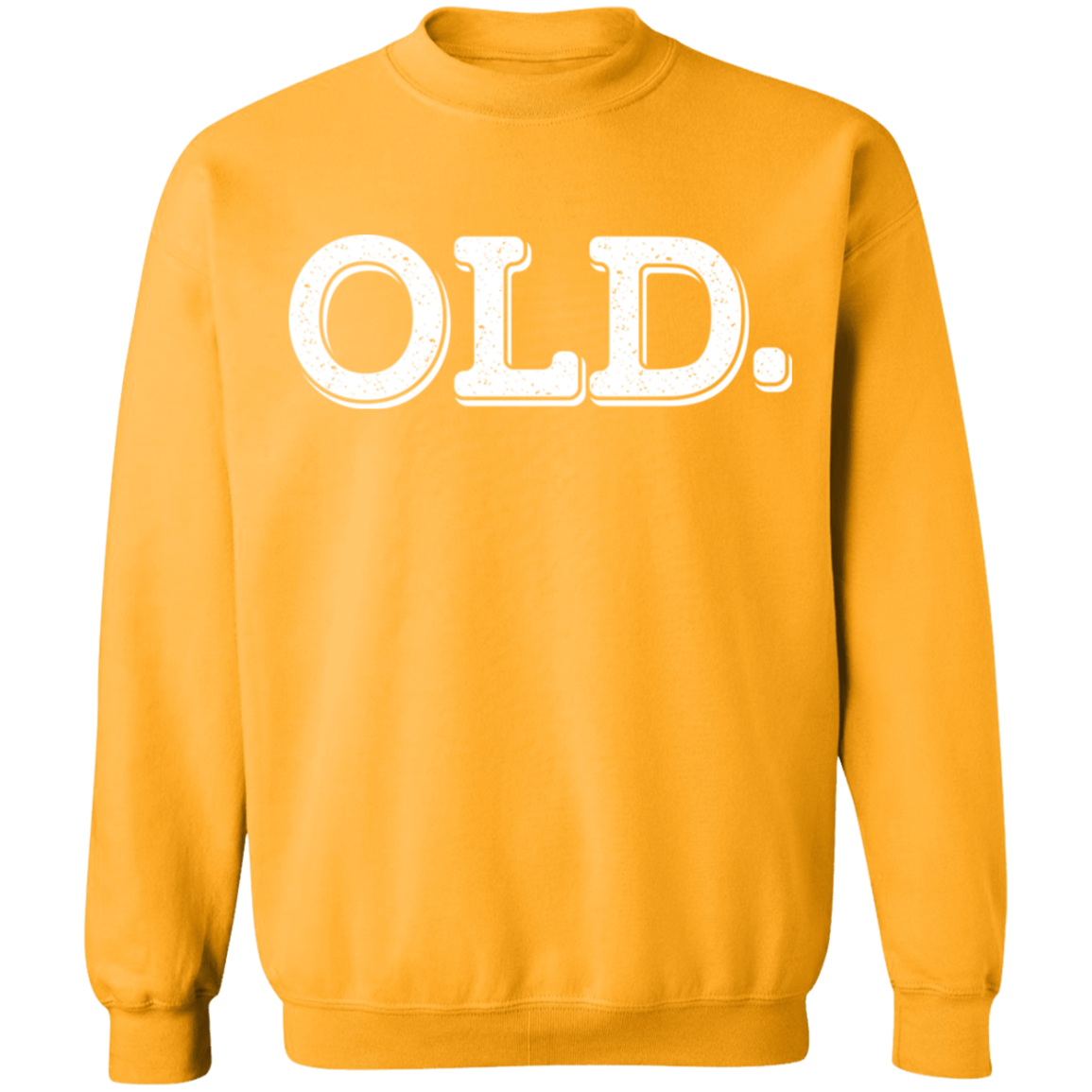 OLD. Funny Birthday Crewneck Sweatshirt