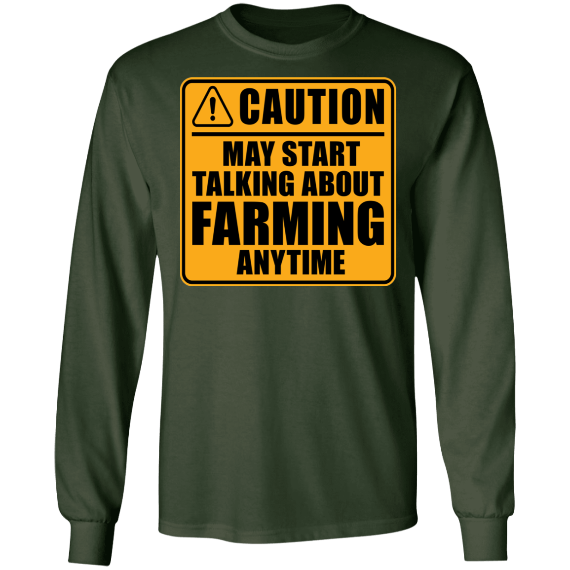 Caution May Start Talking About Farming Anytime Funny Long Sleeve T-Shirt