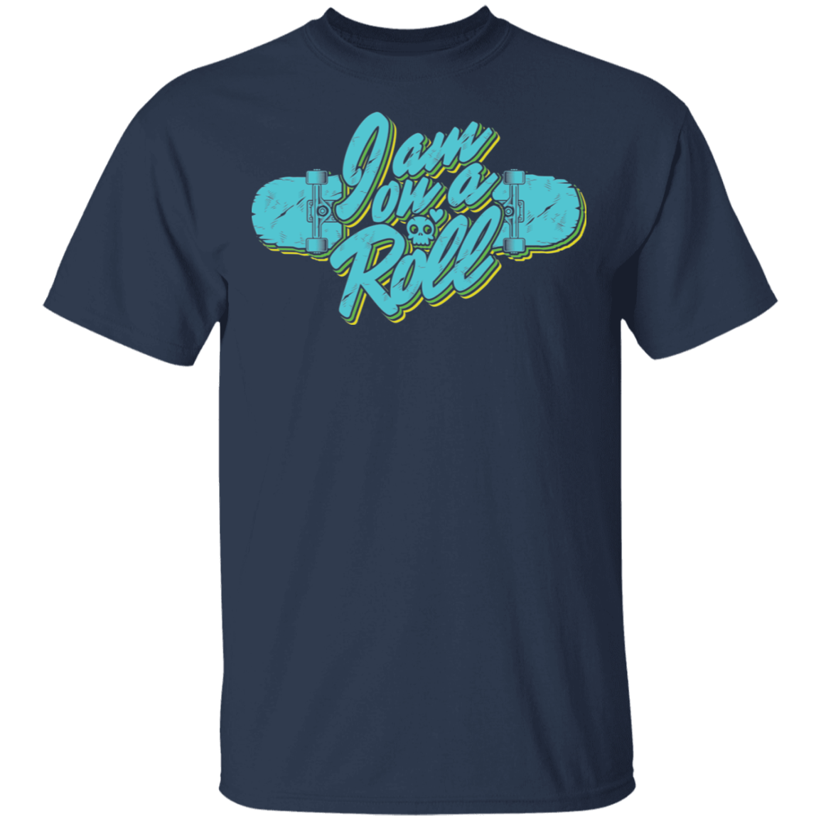 I am on a Roll Skateboarding Skateboard T-Shirt
