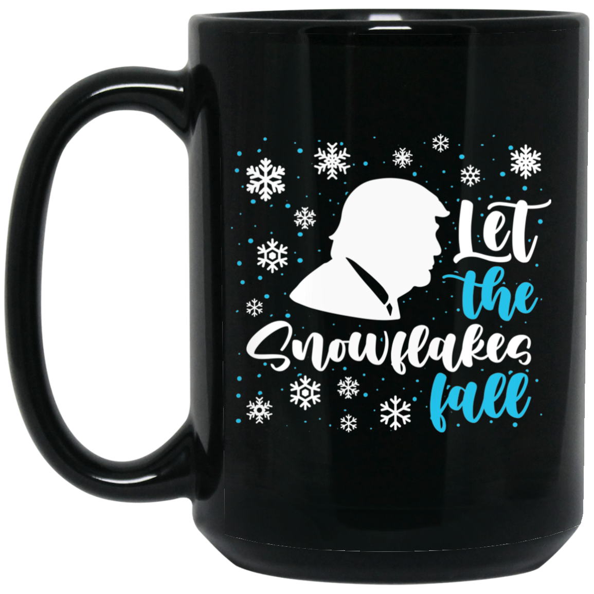 Wheel Spin Addict 15 oz Mug, Let The Snowflakes Fall Trump Black Mug