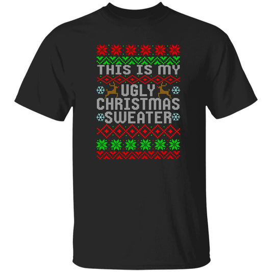 This Is My Ugly Christmas Sweater Christmas T-Shirt