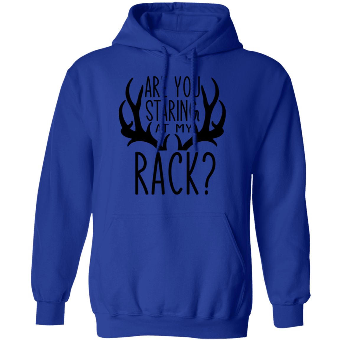 Are You Staring At My Rack? Funny Hunting Pullover Hoodie