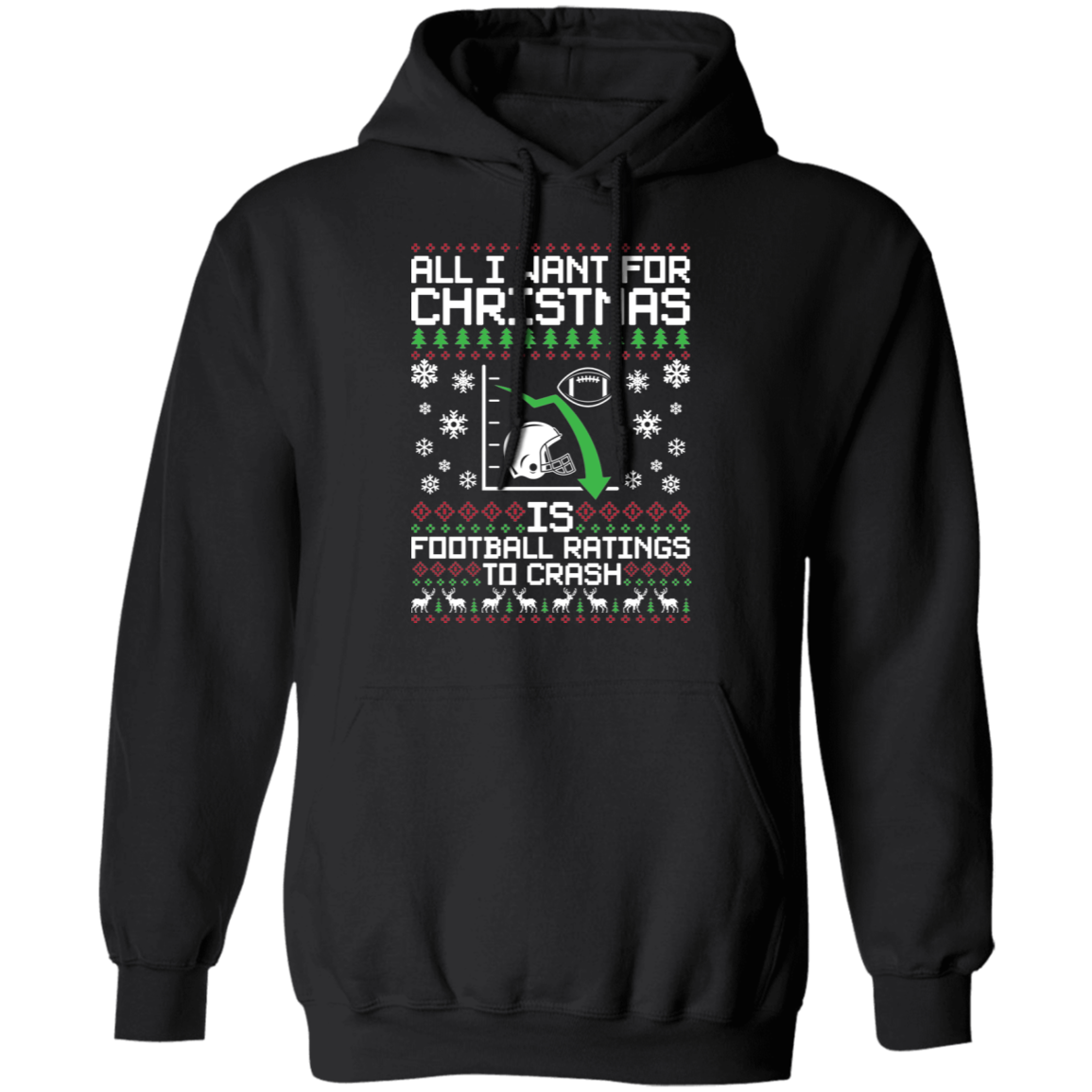 All I Want For Christmas Is Football Ratings To Crash Hoodie