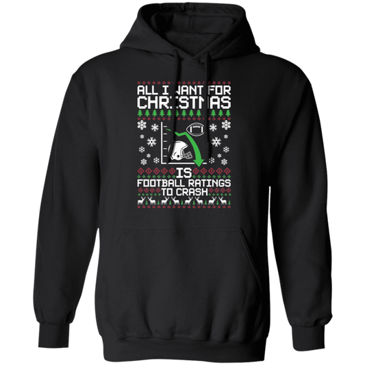 All I Want For Christmas Is Football Ratings To Crash Hoodie