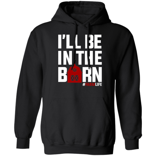 I'll Be In The Barn Funny Farming Hoodie