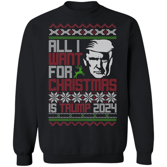 All I Want For Christmas Is Trump 2024 Christmas Party Crewneck Sweatshirt