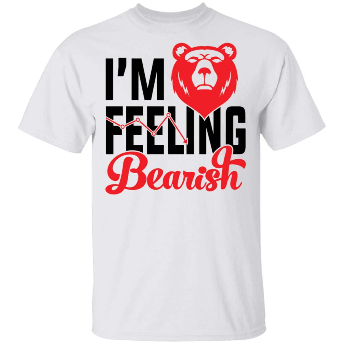 I'm Feeling Bearish Stocks Technical Analysis T-Shirt