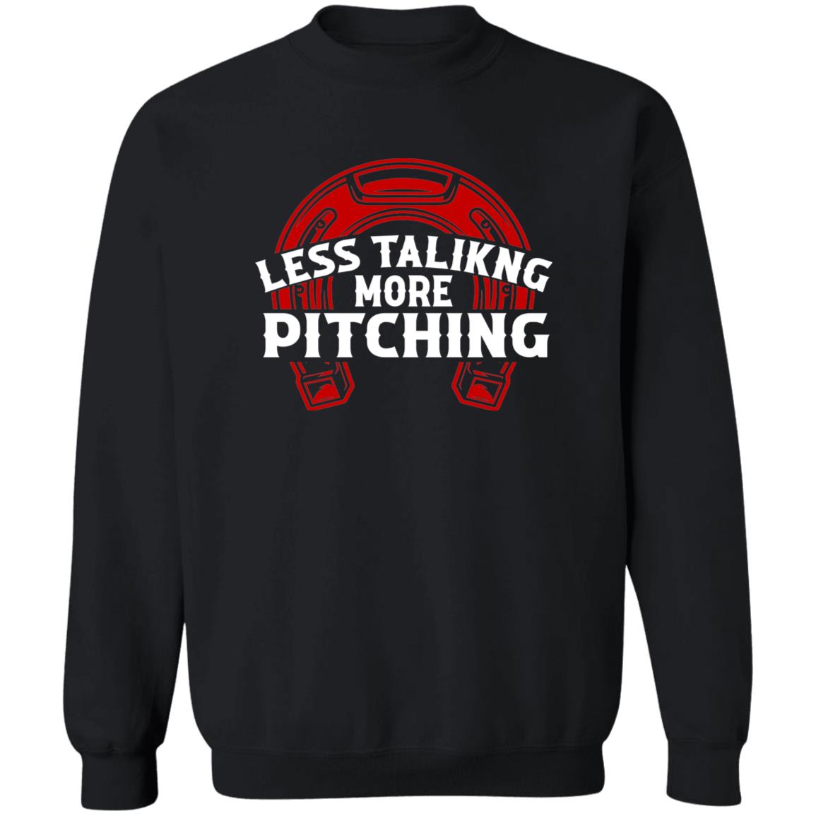 Less Talk More Pitching Horseshoe Crewneck Sweatshirt