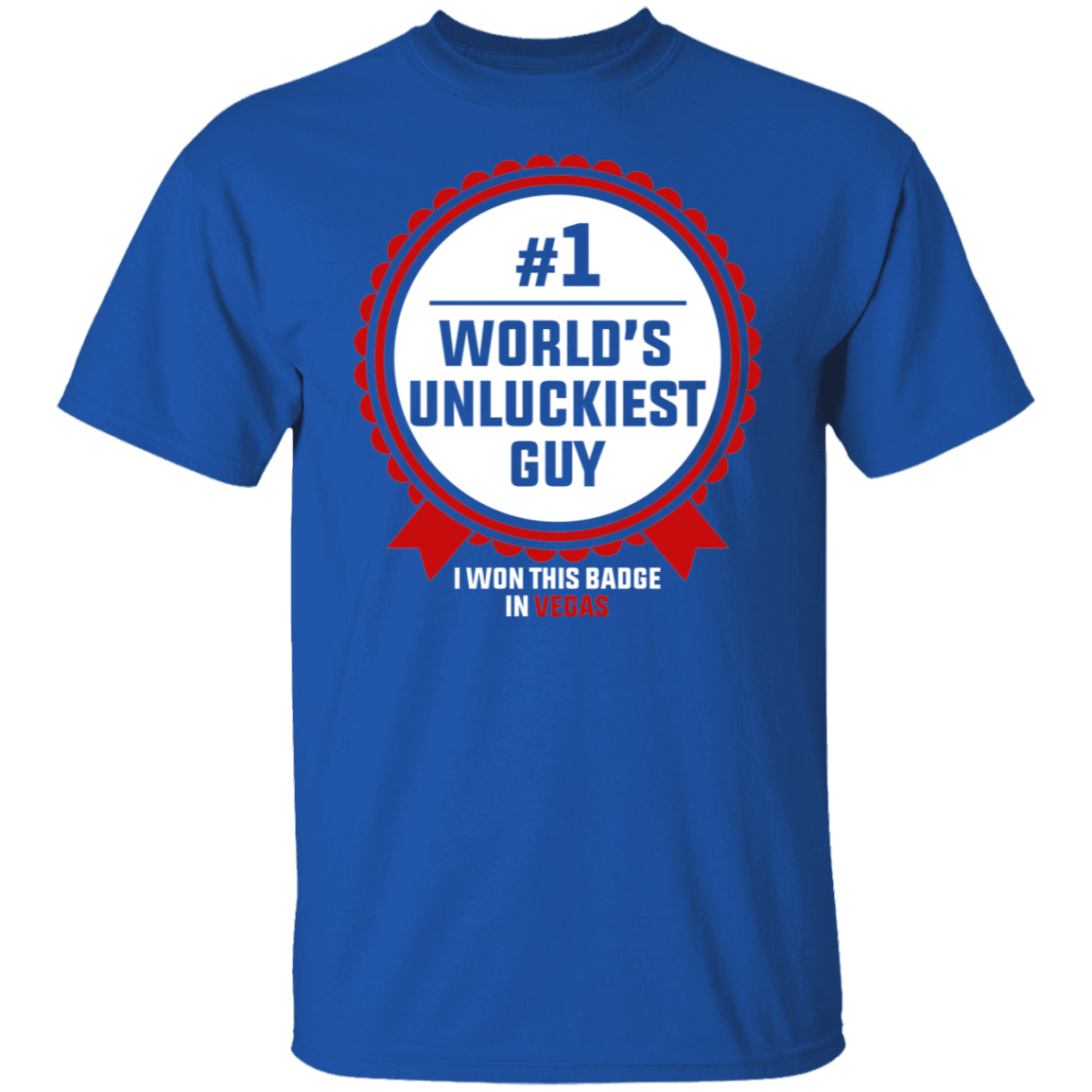 #1 World's Unluckiest Guy Las Vegas T-Shirt