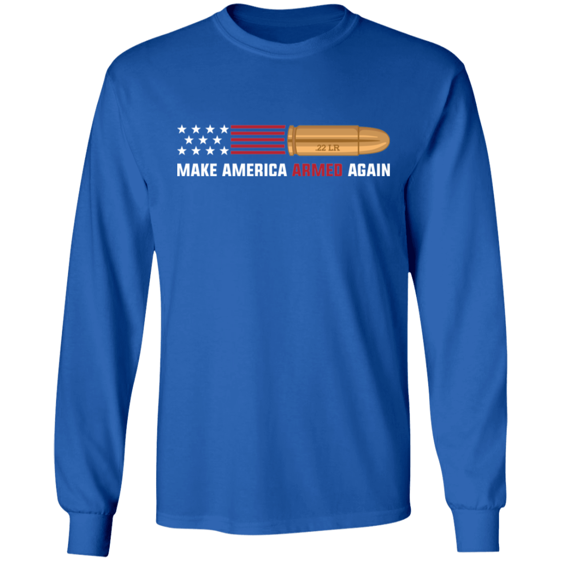 .22 LR Make American Armed Again Bullet Flag Long Sleeve T-Shirt