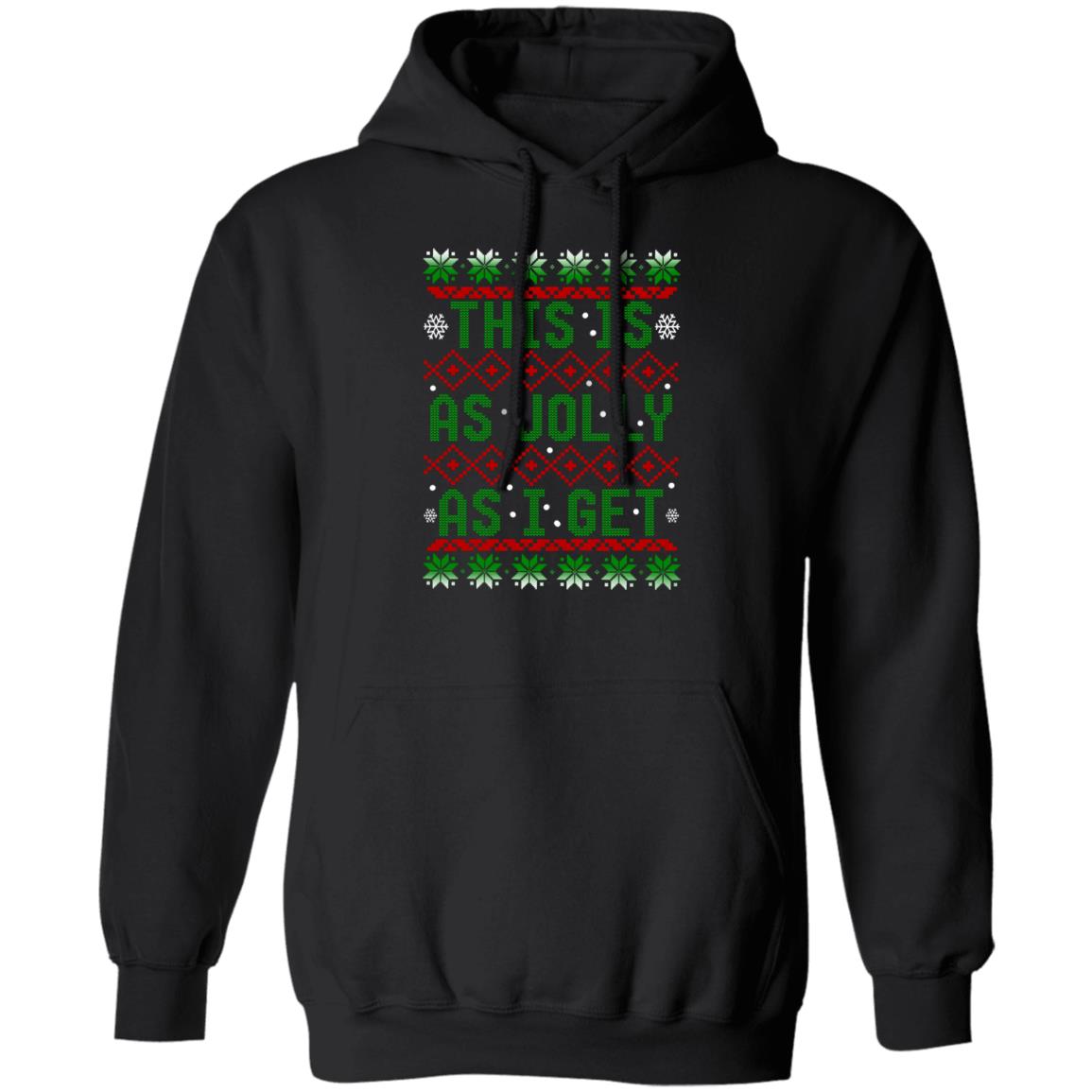 This Is As Jolly As I Get Christmas Pullover Hoodie