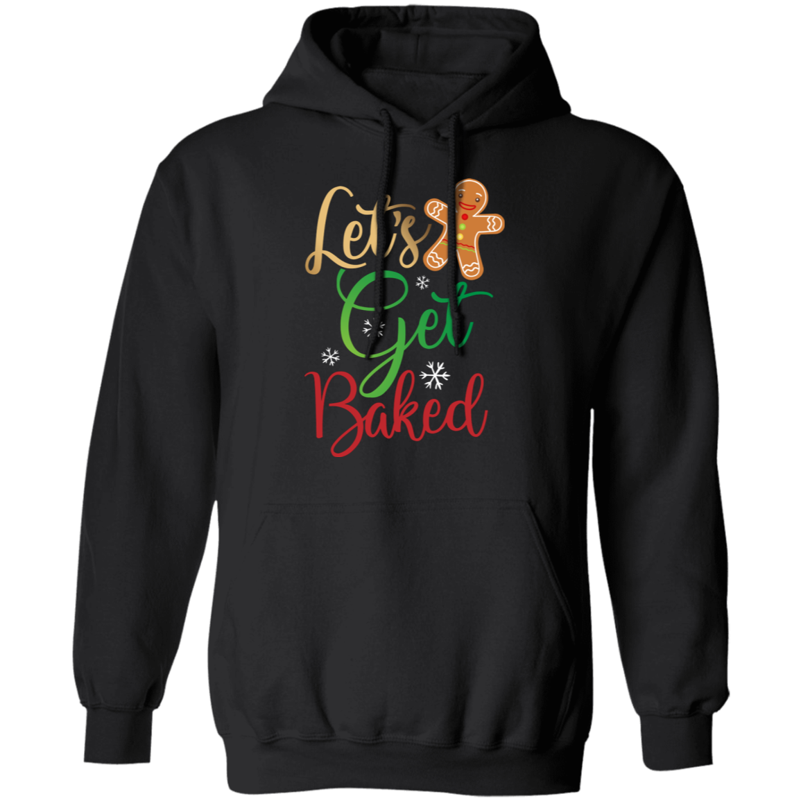 Let's Get Baked Gingerbread Man Funny Christmas Pullover Hoodie