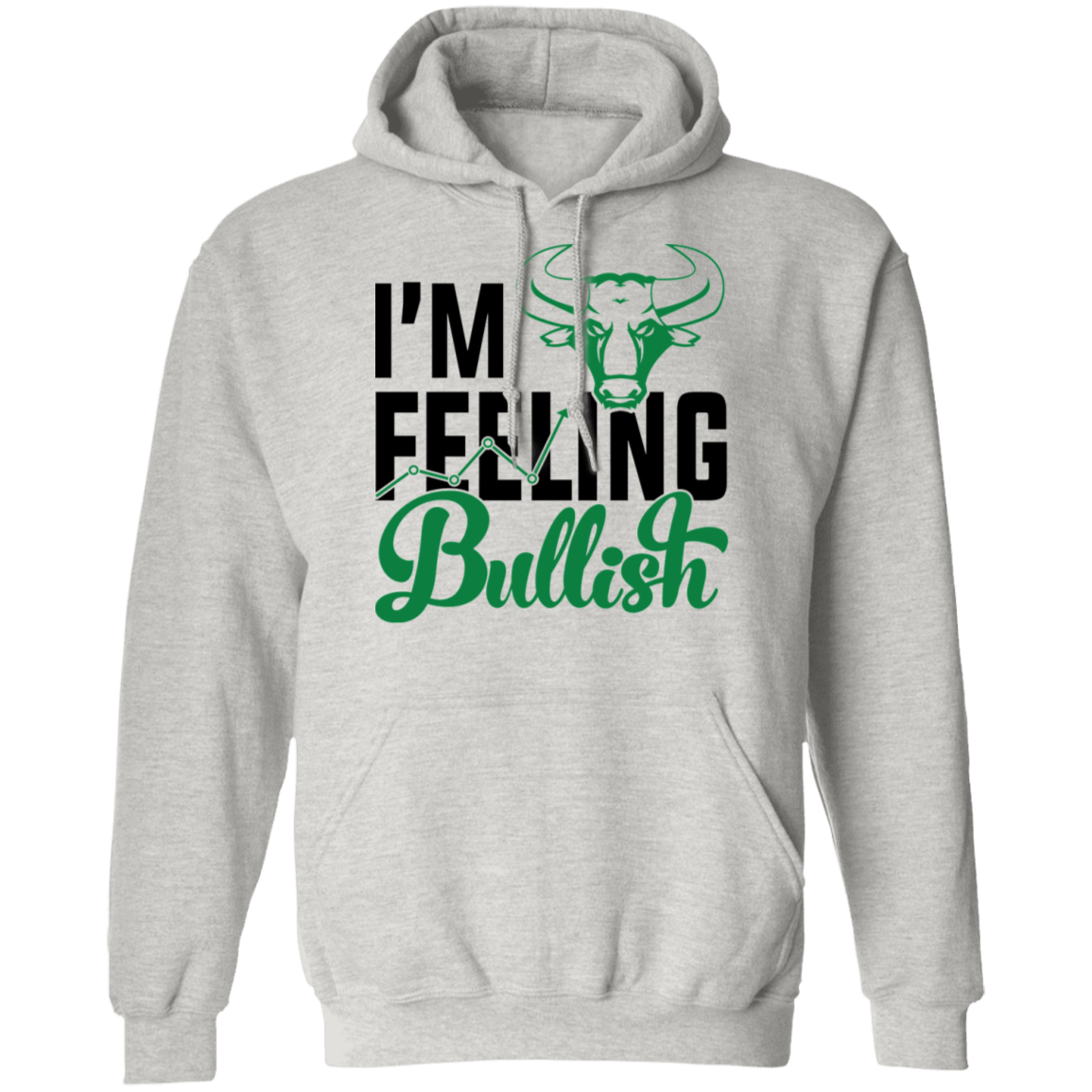 I'm Feeling Bullish Stocks Technical Analysis Pullover Hoodie