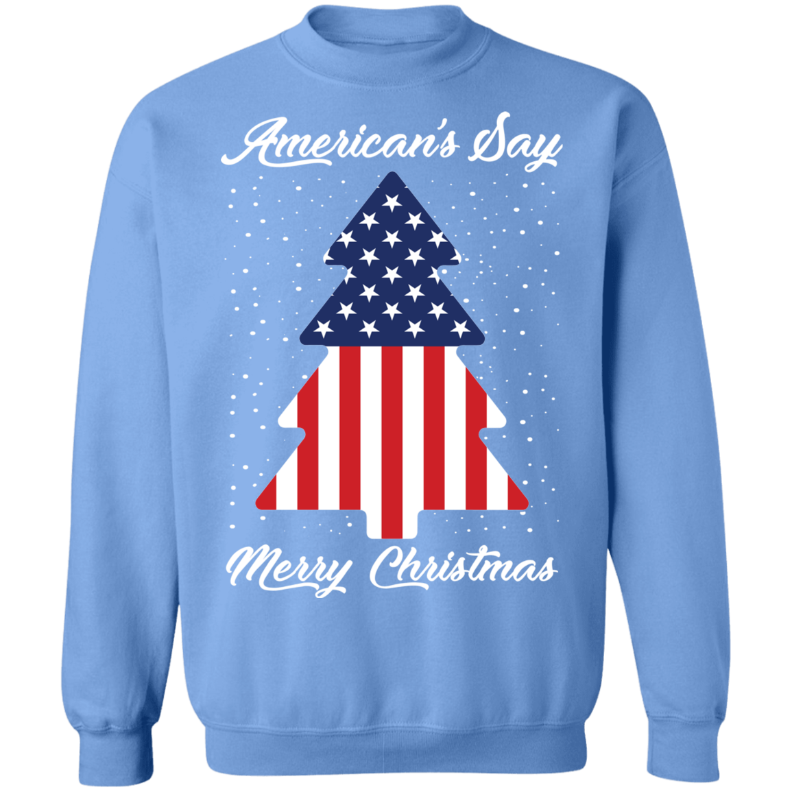 American's Say Merry Christmas American Flag Christmas Tree Crewneck Sweatshirt