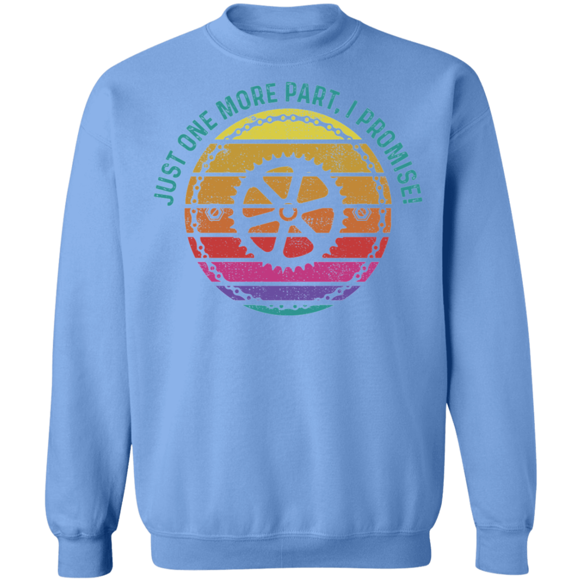 Just One More Part, I Promise! Biking Mountain Bike Crewneck Sweatshirt