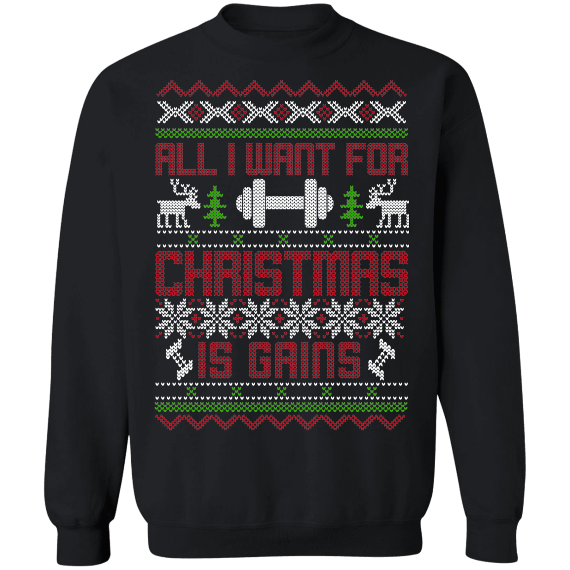 All I Want For Christmas Is Gains Workout CrossFit Christmas Party Crewneck Sweatshirt
