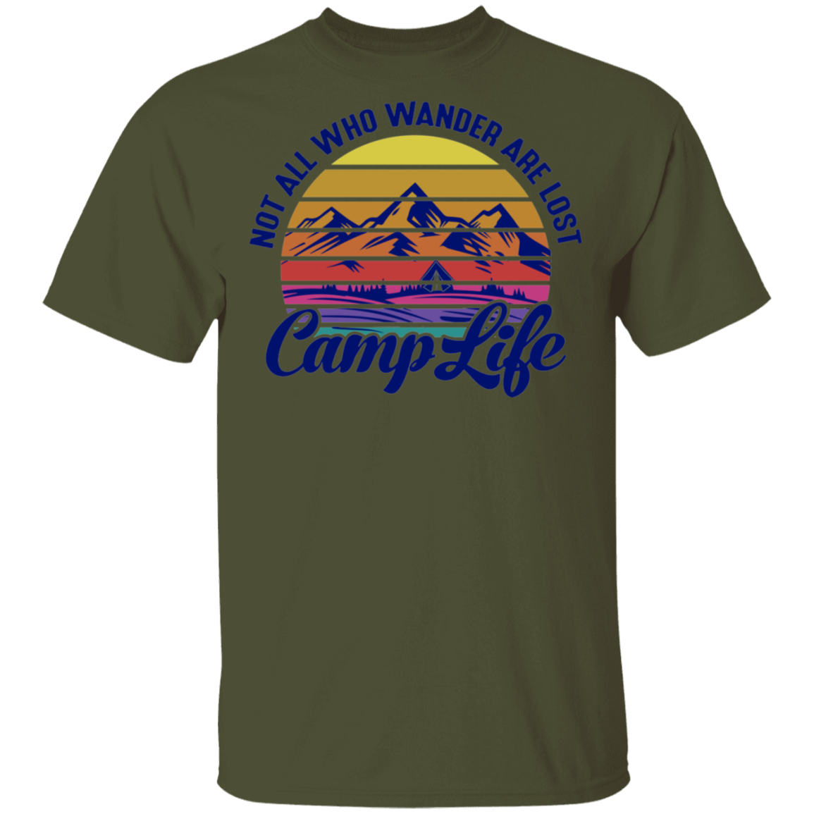 Not All Who Wander Are Lost Camp Life Camping T-Shirt