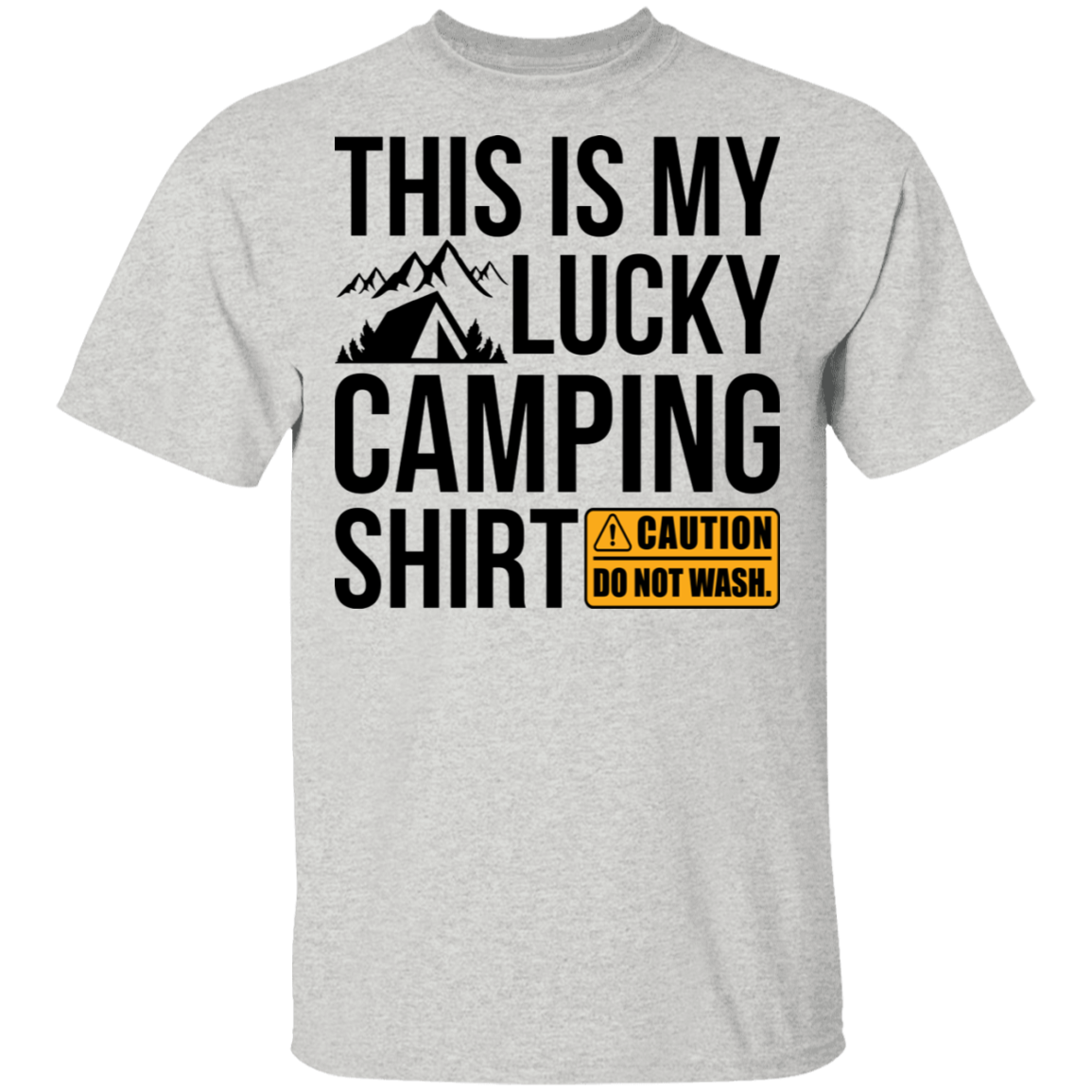 This Is My Lucky Camping Shirt Do Not Wash T-Shirt