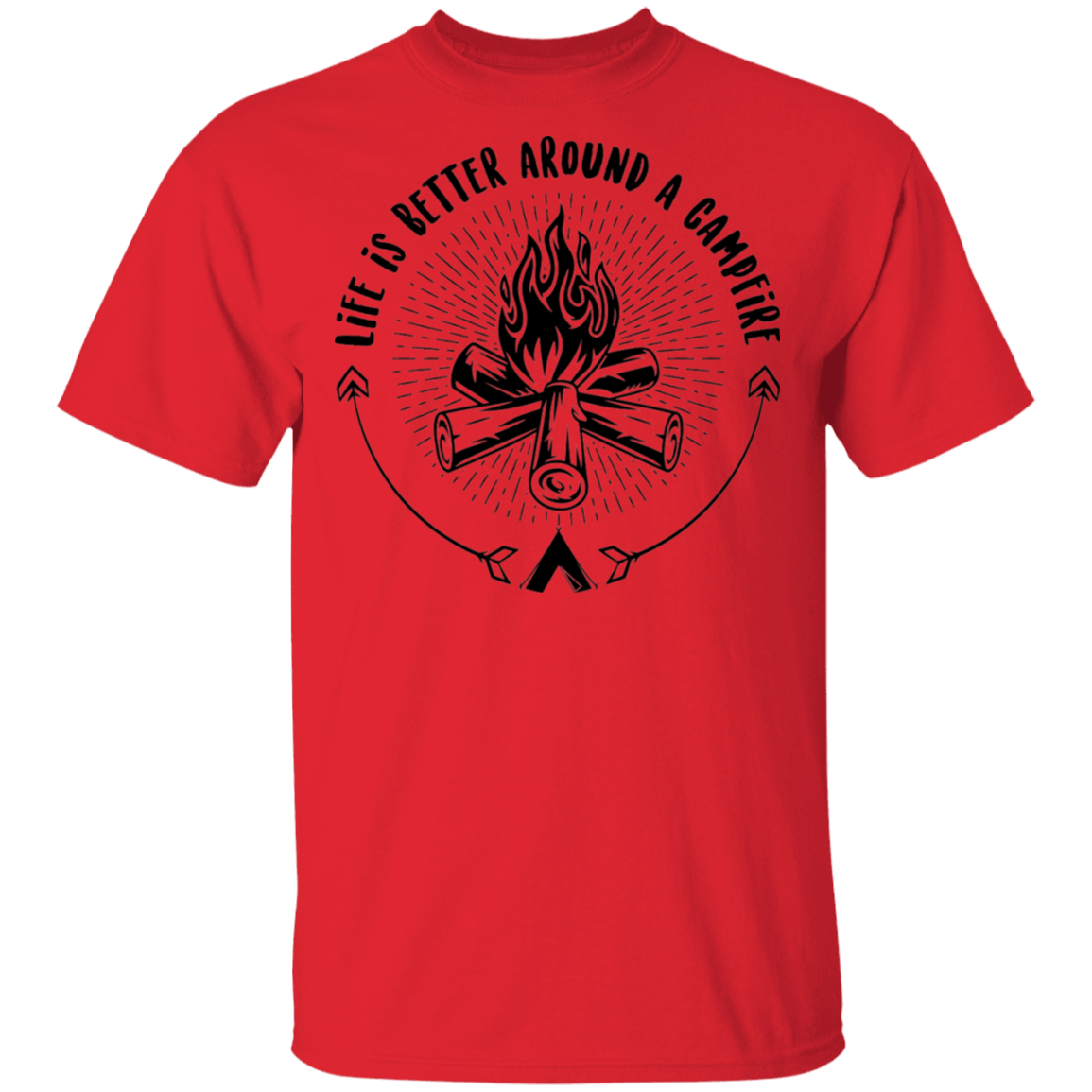 Life Is Better Around A Campfire Camping T-Shirt