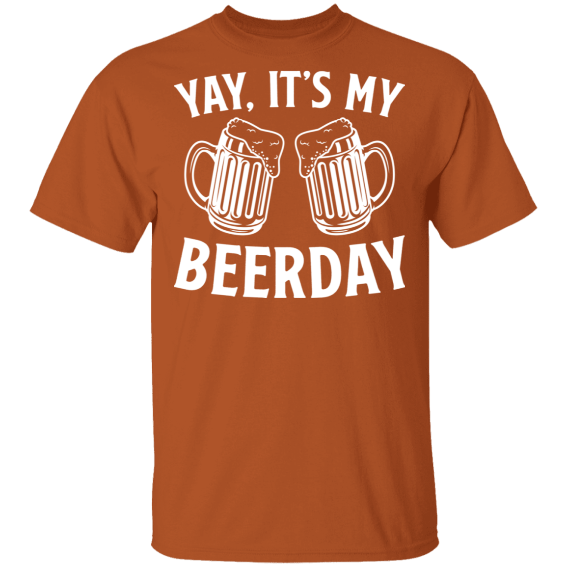 Yay It's My Beerday Funny Birthday T-Shirt