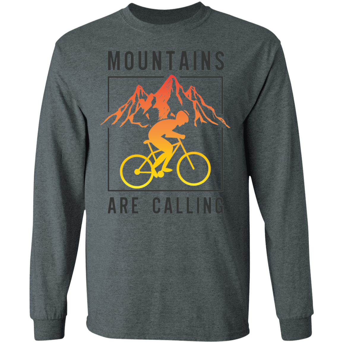 Mountains Are Calling Mountain Biking Bike Long Sleeve T-Shirt