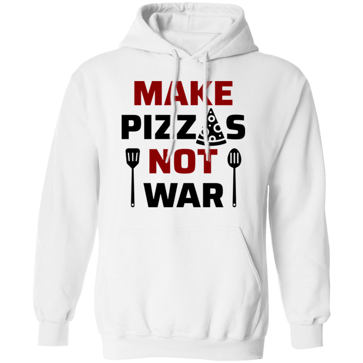 Make Pizzas Not War Cooking Pullover Hoodie